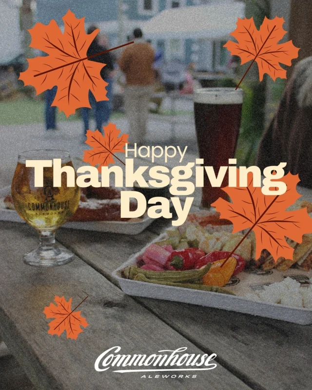 Happy Thanksgiving from our Commonhouse family to yours 🍂❤️

We are so grateful for this community, for the friends who fill our taproom, and for every moment shared over good beer and good company. Thank you for making this place what it is.

As you enjoy the holiday, keep us in mind for Small Business Saturday. We would love to see you out here supporting local, grabbing a pint, and spending time with the people who matter most 🦃🍻